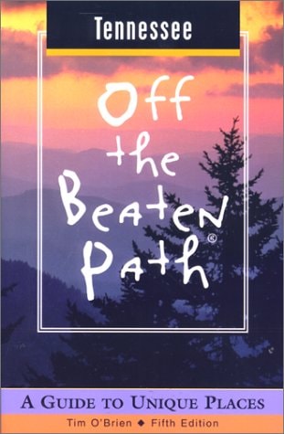 Tennessee Off the Beaten Path: A Guide to Unique Places (Off the Beaten Path Series)