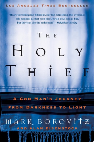 The Holy Thief: A Con Man's Journey from Darkness to Light
