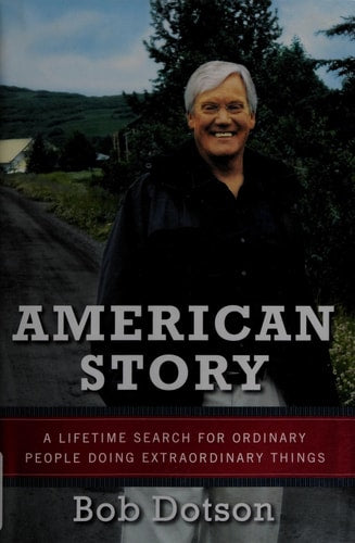 American Story: A Lifetime Search for Ordinary People Doing Extraordinary Things