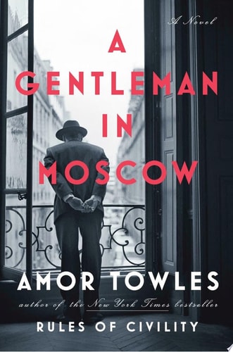 A Gentleman in Moscow A Novel