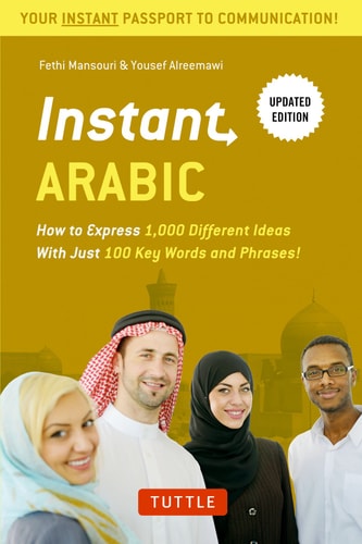 Instant Arabic: How to express 1,000 different ideas with just 100 key words and phrases! (Instant Phrasebook Series)