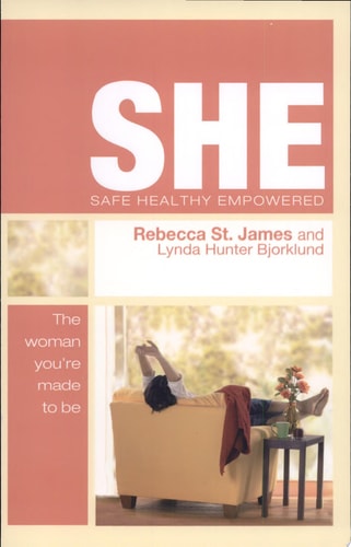 SHE: Safe, Healthy, Empowered: The Woman You're Made To Be