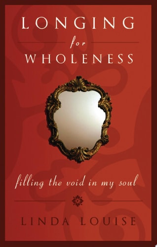Longing for Wholeness: Filling the Void in My Soul