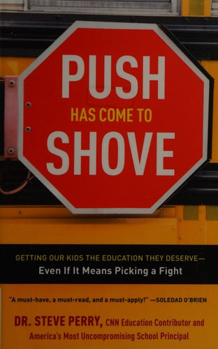 Push Has Come to Shove: Getting Our Kids the Education They Deserve--Even If It Means Picking a Fight