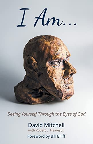 I Am: Seeing Yourself Through the Eyes of God