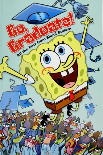 Go, Graduate! All the Best from Bikini Bottom (SpongeBob SquarePants)