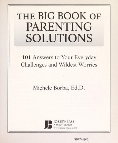 The Big Book of Parenting Solutions: 101 Answers to Your Everyday Challenges and Wildest Worries