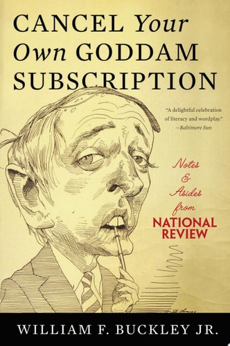 Cancel Your Own Goddam Subscription: Notes and Asides from National Review