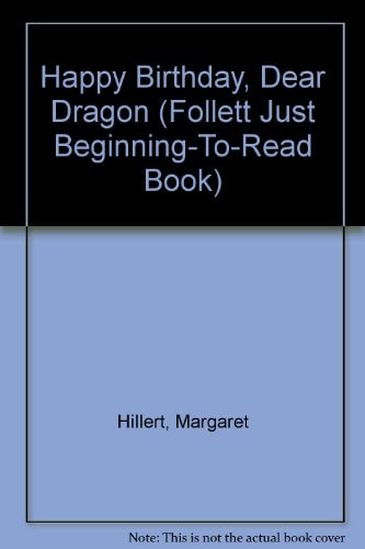 Happy birthday, dear dragon (A Follett just beginning-to-read book)