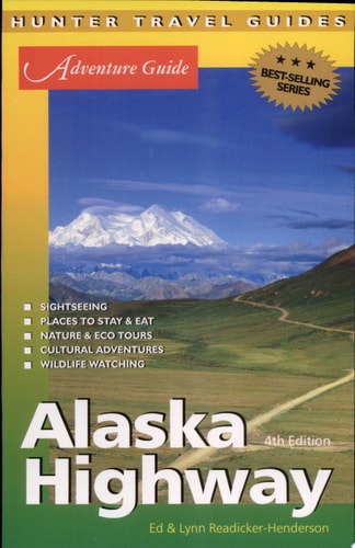 Adventure Guide to the Alaska Highway (Adventure Guide Series)