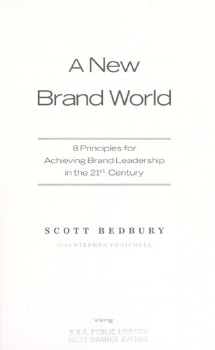A New Brand World: Eight Principles for Achieving Brand Leadership in the 21st Century