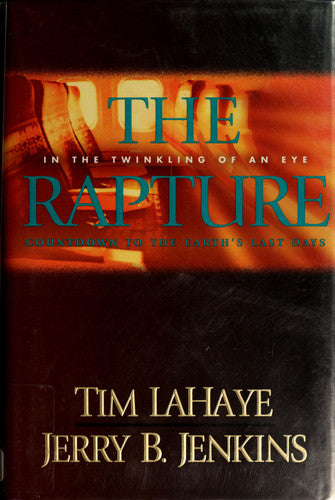 The Rapture In the Twinkling of an Eye : Countdown to the Earth's Last Days