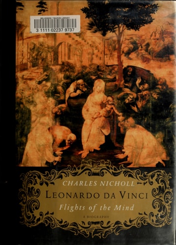 Leonardo da Vinci: Flights of the Mind: A Biography