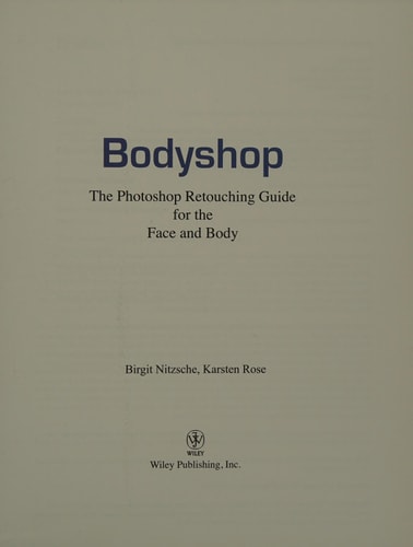 Bodyshop: The Photoshop Retouching Guide for the Face and Body