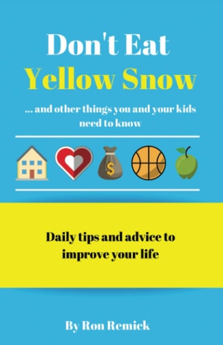 Don't Eat Yellow Snow: ...and other things you and your kids need to know
