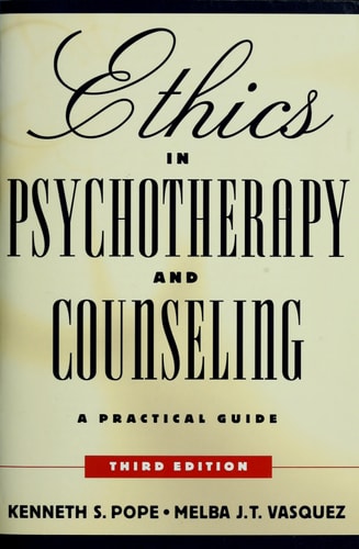 Ethics in Psychotherapy and Counseling: A Practical Guide