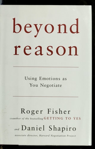 Beyond Reason: Using Emotions as You Negotiate