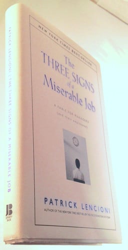 The Three Signs of a Miserable Job: A Fable for Managers (And Their Employees)