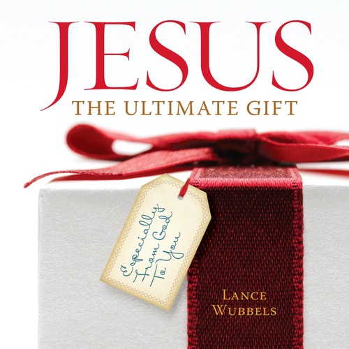 Jesus: The Ultimate Gift: Especially From God to You (with DVD)