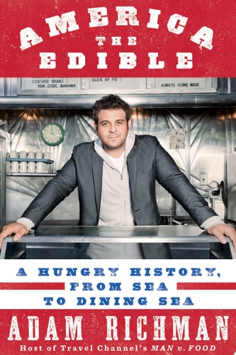 America the Edible: A Hungry History, from Sea to Dining Sea