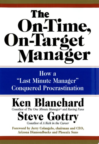 The On-Time, On-Target Manager: How a "Last-Minute Manager" Conquered Procrastination