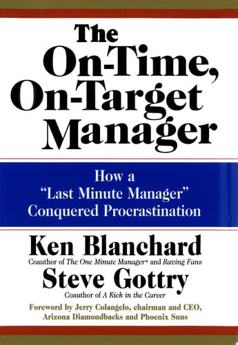 The On-Time, On-Target Manager: How a "Last-Minute Manager" Conquered Procrastination