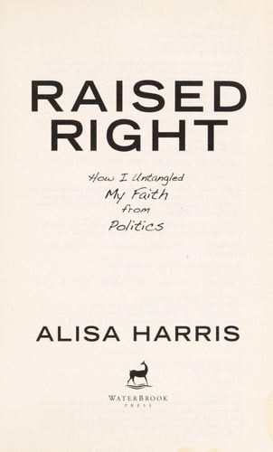 Raised Right: How I Untangled My Faith from Politics