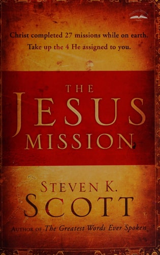 The Jesus Mission: Christ completed 27 missions while on earth. Take up the 4 he assigned to you.