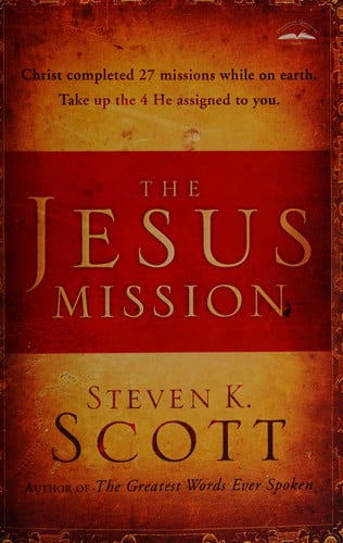 The Jesus Mission: Christ completed 27 missions while on earth. Take up the 4 he assigned to you.
