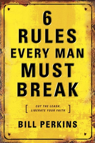 6 Rules Every Man Must Break: . . . And Every Woman Must Know