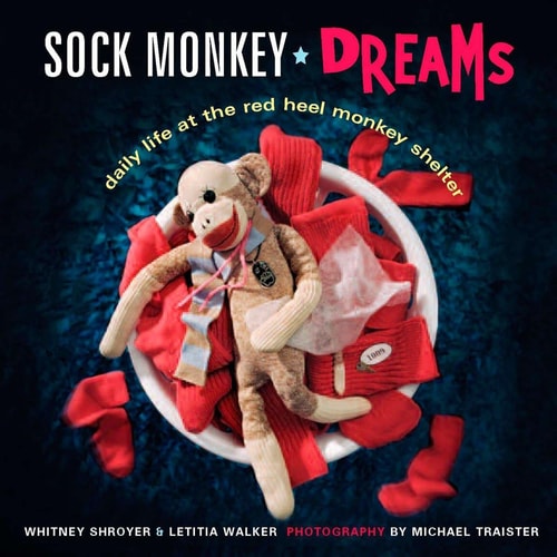 Sock Monkey Dreams: Daily Life at the Red Heel Monkey Shelter