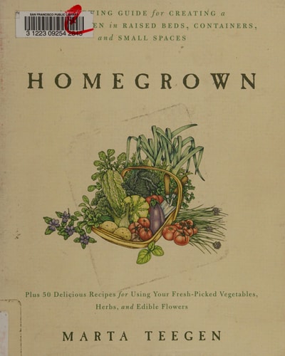 Homegrown: A Growing Guide for Creating a Cook's Garden