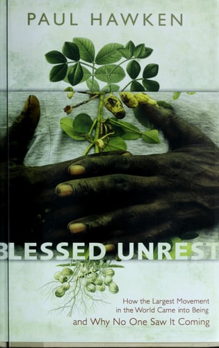 Blessed Unrest: How the Largest Movement in the World Came into Being and Why No One Saw It Coming