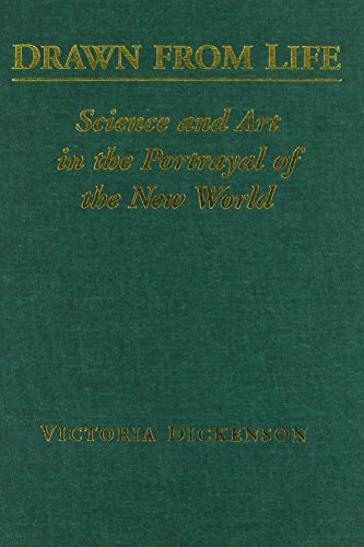 Drawn from Life: Science and Art in the Portrayal of the New World