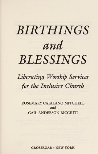 Birthings and Blessings: Liberating Worship Services for the Inclusive Church