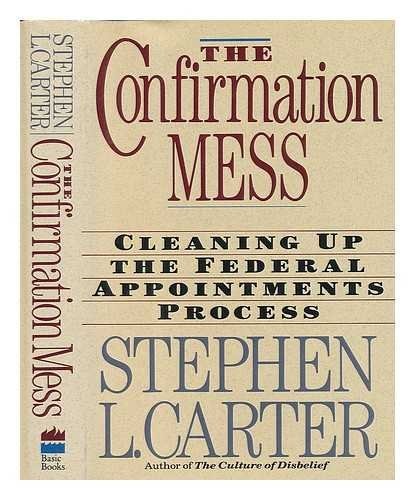 The Confirmation Mess: Cleaning Up The Federal Appointments Process