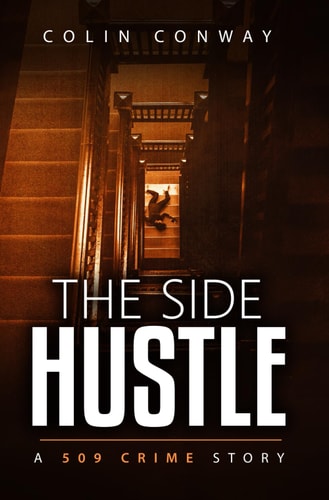The Side Hustle (The 509 Crime Stories)