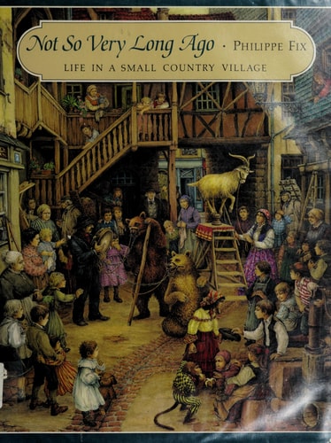 Not So Very Long Ago: Life in a Small Country Village