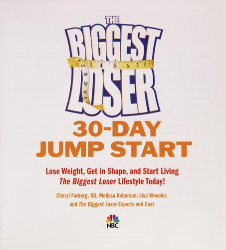 The Biggest Loser 30-Day Jump Start: Lose Weight, Get in Shape, and Start Living the Biggest Loser Lifestyle Today!