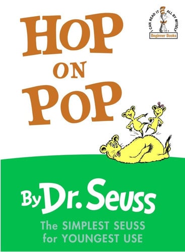 Hop on Pop: The Simplest Seuss for Youngest Use