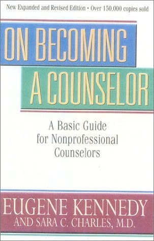 On Becoming A Counselor: A Basic Guide for NonProfessional Counselors