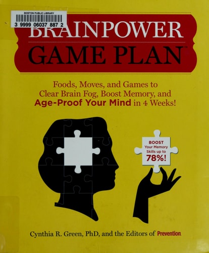 Brainpower Game Plan: Sharpen Your Memory, Improve Your Concentration, and Age-Proof Your Mind in Just  4 Weeks