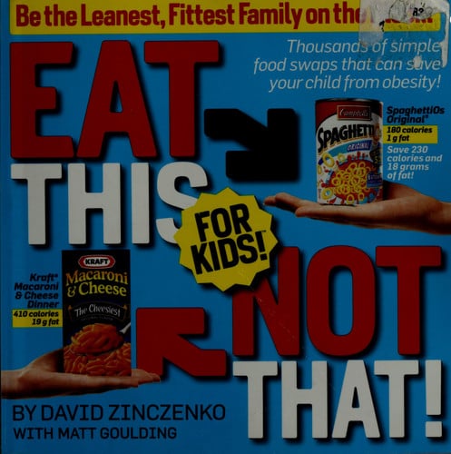 Eat This Not That! for Kids!: Be the Leanest, Fittest Family on the Block!