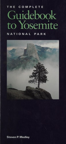 The Complete Guidebook to Yosemite National Park