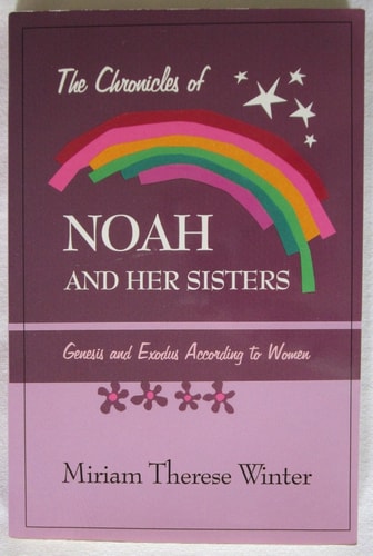The Chronicles of Noah & Her Sisters: Genesis and Exodus According to Women