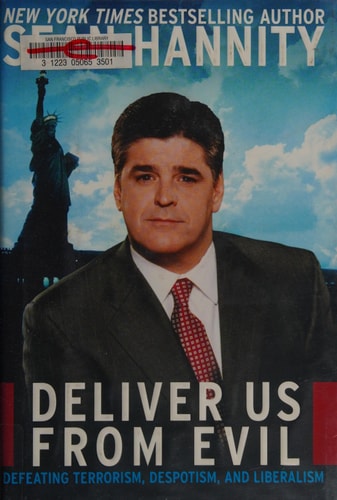 Deliver Us from Evil: Defeating Terrorism, Despotism, and Liberalism