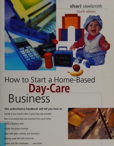 How to Start a Home-Based Day-Care Business (Home-based Business Series)