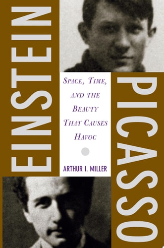 Einstein, Picasso: Space, Time And The Beauty That Causes Havoc Space, Time, and the Beauty that Causes Havoc