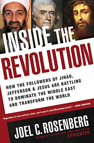 Inside the Revolution: How the Followers of Jihad, Jefferson & Jesus Are Battling to Dominate the Middle East and Transform