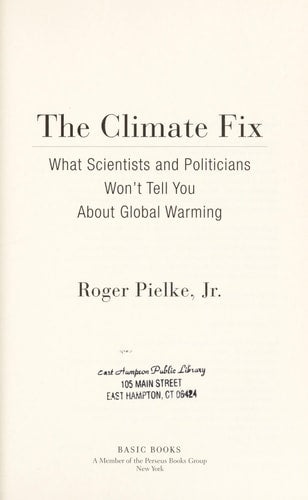 The Climate Fix: What Scientists and Politicians Won't Tell You About Global Warming